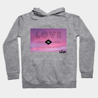 Love can change the World Hoodie